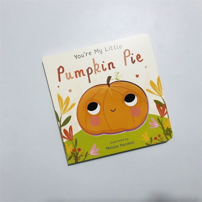 You’re My Little Pumpkin Pie/ Board Book/ Infant Toddler Book